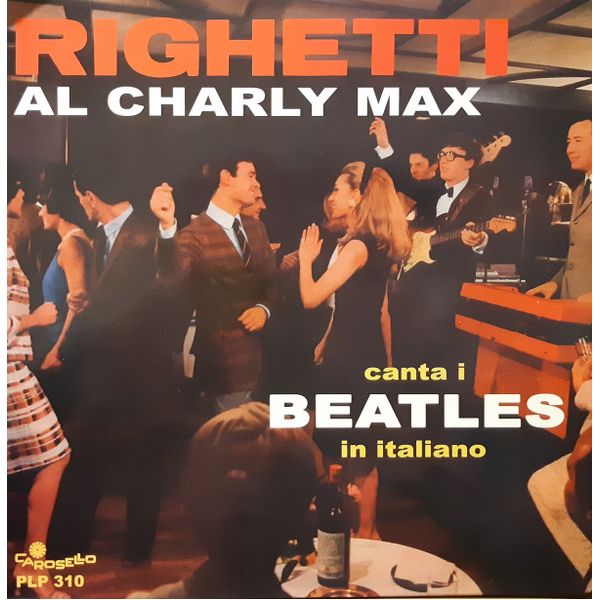 Виниловая пластинка Righetti, Augusto, Al Charly Max Canta I Beatles In Italiano (8016158024043)